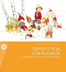 Terveyttä ja iloa ruoasta - varhaiskasvatuksen ruokailusuositus