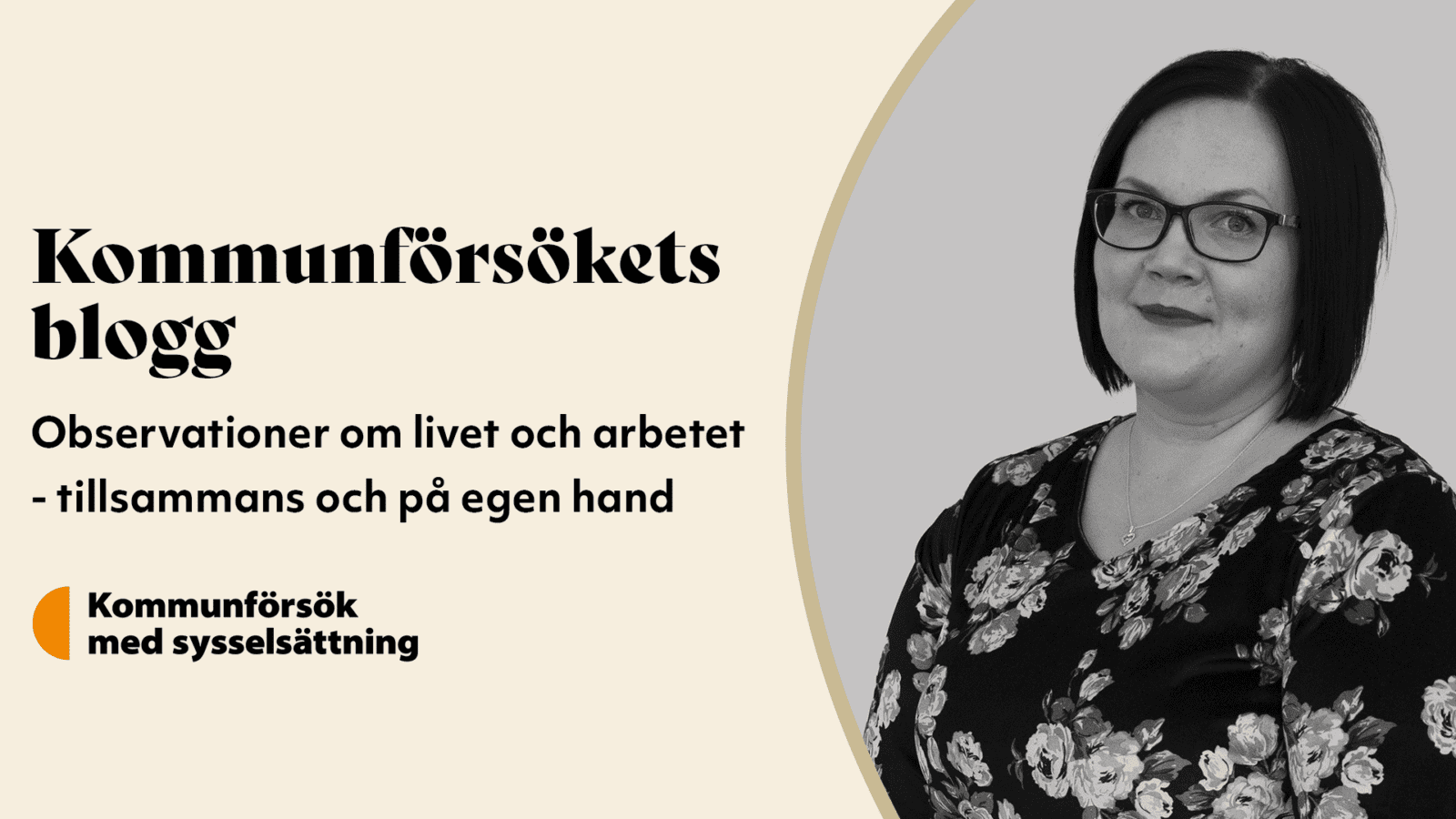 Kommunförsökets blogg. Observationer om livet och arbetet - tilasammans och på egen hand. Kommunförsök med sysselsättning.