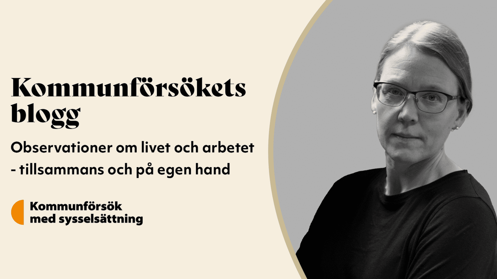Kommunförsökets blogg. Observationer om livet och arbetet - tilasammans och på egen hand. Kommunförsök med sysselsättning.