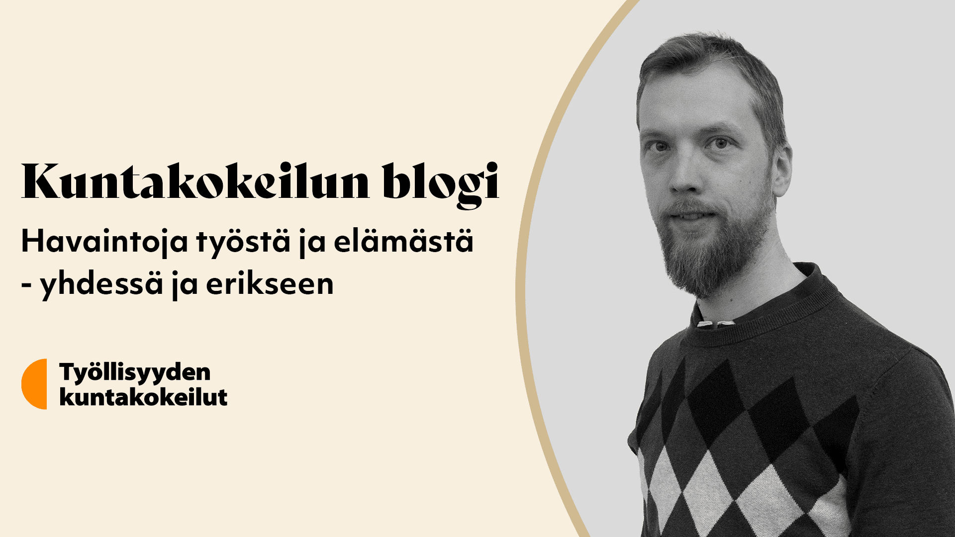 Kuntakokeilun blogi. Havaintoja työstä ja elämästä -yhdessä ja erikseen. Työllisyyden kuntakokeilut.