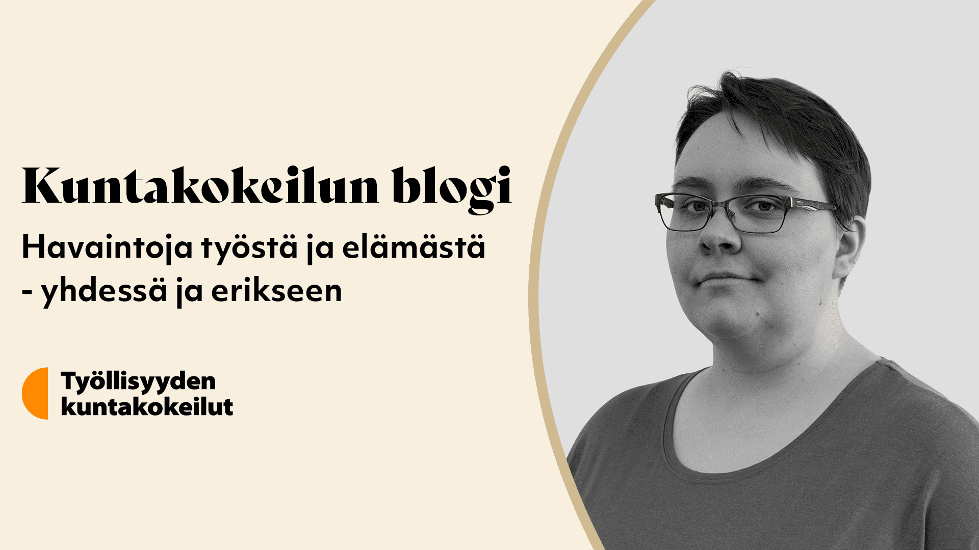 Kuntakokeilun blogi. Havaintoja työstä ja elämästä -yhdessä ja erikseen. Työllisyyden kuntakokeilut.