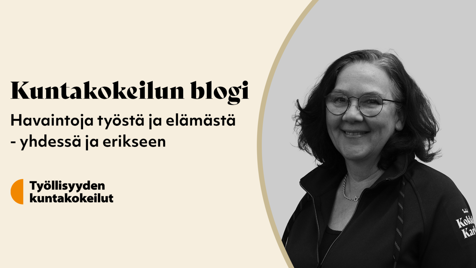 Kuntakokeilun blogi. Havaintoja työstä ja elämästä - yhdessä ja erikseen. Työllisyyden kuntakokeilut.